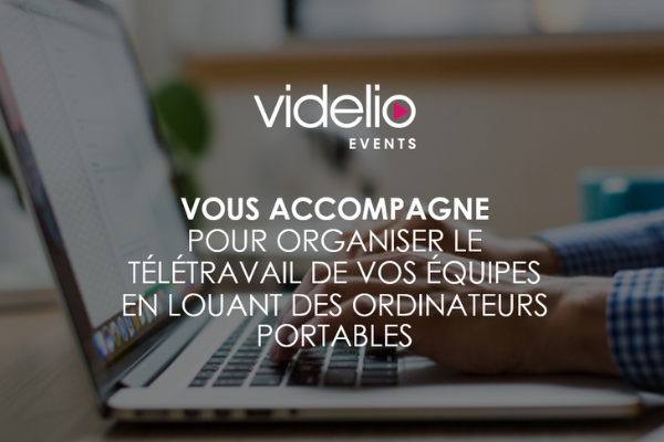 ordinateurs portables location télétravail VIDELIO - Events