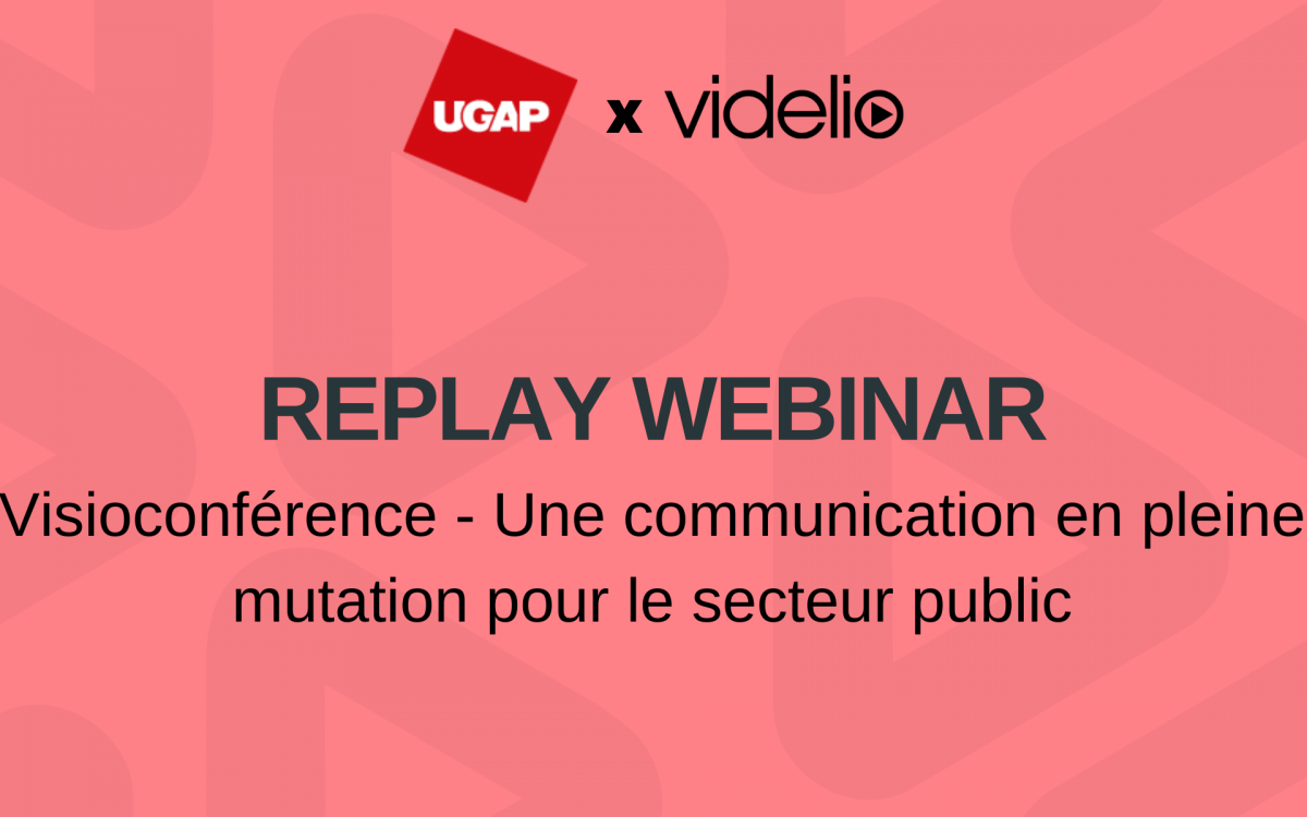 Webinar UGAP x Videlio<br>Visioconférence